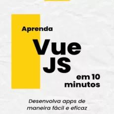 Aprenda VueJS em 10 Minutos